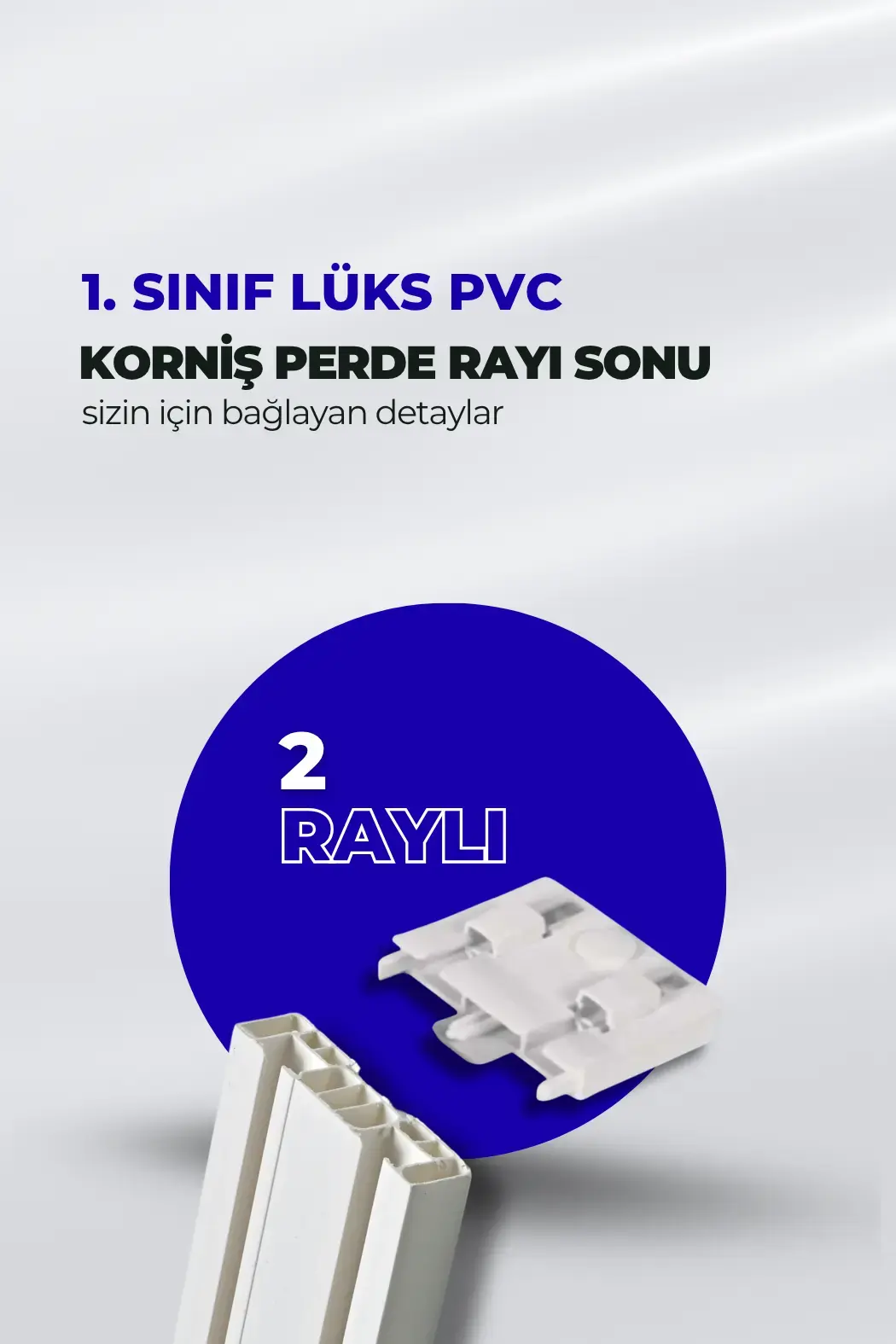 2 Raylı 1. Sınıf Lüks PVC Korniş Perde Rayı Sonu